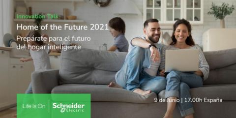 El evento virtual ‘Home of the Future 2021’ presentará las novedades de Schneider Electric para las viviendas