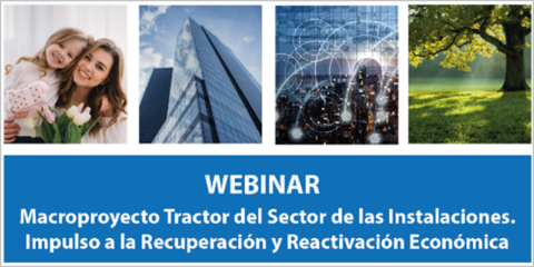 Webinar informativo sobre el Macro Proyecto Tractor del sector de las instalaciones