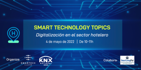 ‘Digitalización en el sector hotelero’, webinar organizado por Smartech Cluster y la Asociación KNX España