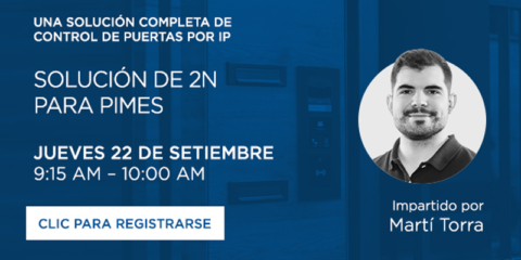 Nuevo webinar de 2N sobre soluciones de control de accesos para pymes
