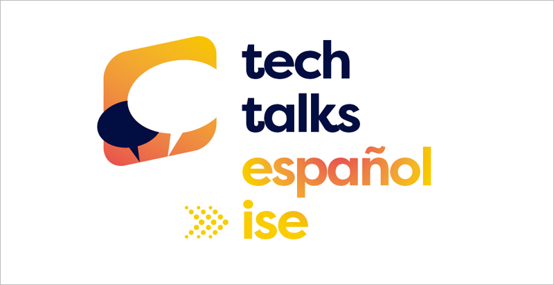Tech Talks Español ISE 2023.