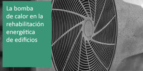 Nueva guía del IDAE sobre la bomba de calor en los proyectos de rehabilitación energética