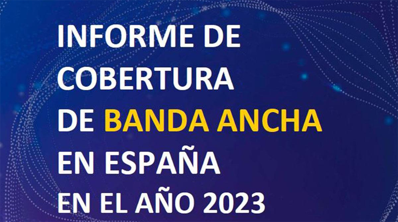 Informe cobertura banda ancha en España 2023.