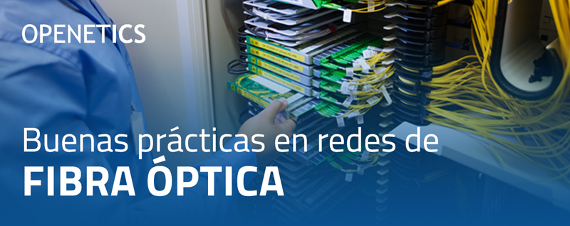 Buenas prácticas instalación redes fibra óptica.