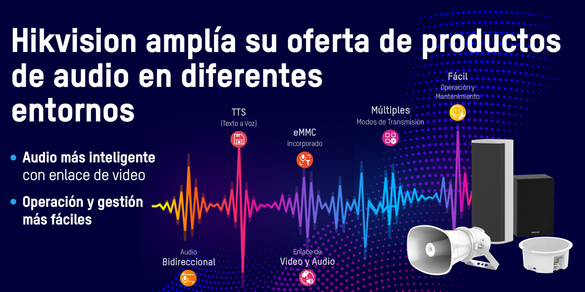 Hikvision amplía sus soluciones de audio para cubrir las necesidades de ...