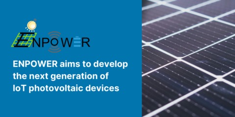 El proyecto Enpower creará tecnologías fotovoltaicas para la autoalimentación de dispositivos IoT