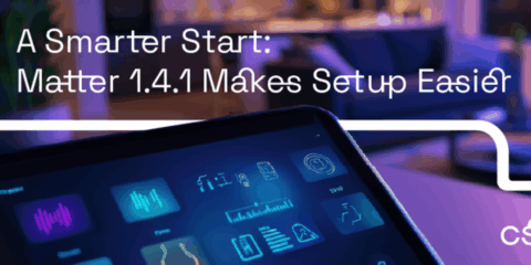 La nueva versión Matter 1.4.1 facilita el uso y la configuración de los dispositivos inteligentes
