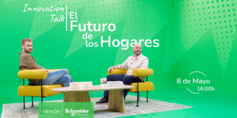 El Innovation Talk de Schneider Electric mostrará una solución para optimizar la energía del hogar