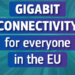 La Ley de Infraestructuras Gigabit entra en vigor para acelerar las redes de fibra y 5G en la UE