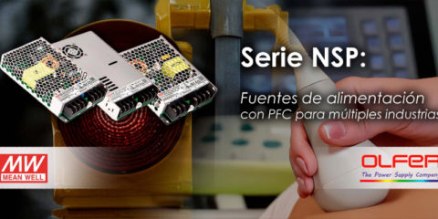 La serie NSP de fuentes de alimentación con PFC de Electrónica OLFER ofrece máxima potencia