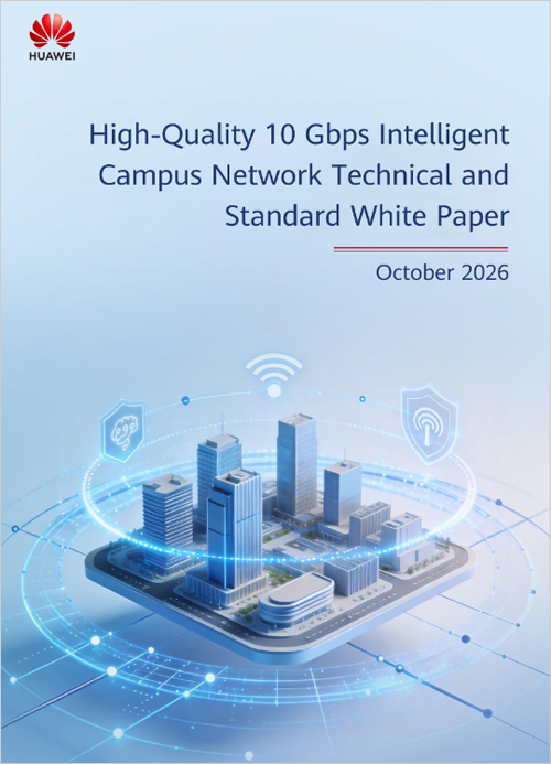 Libro blanco técnico sobre redes de campus inteligentes de 10 Gbps presentado en la Huawei Network Summit 2026